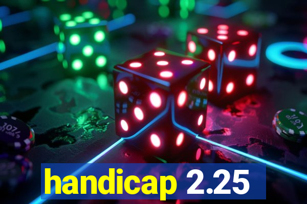 handicap 2.25